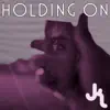 JK Soul - Holding On (feat. Maks B) - Single